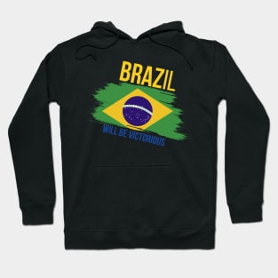 Brazil will be victorious Hoodie